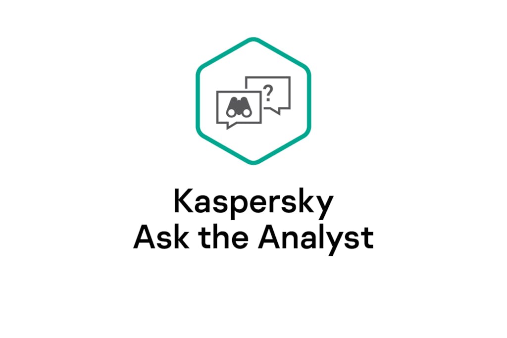 Kaspersky Ask the Analyst